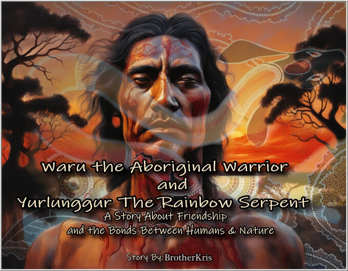 Waru And The Rainbow Serpent - Aboriginal Dreaming Story By BrotherKris